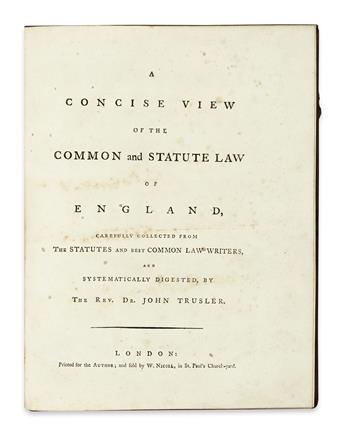 LAW  TRUSLER, JOHN. A Concise View of the Common Law and Statute Law of England.  1781?
